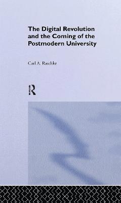 The Digital Revolution and the Coming of the Postmodern University 1