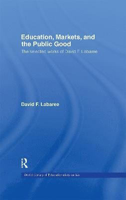Education, Markets, and the Public Good 1