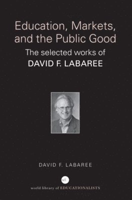 Education, Markets, and the Public Good 1