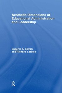 bokomslag The Aesthetic Dimensions of Educational Administration & Leadership