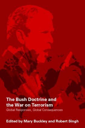 Mary Buckley, Robert Singh - Bush Doctrine and the War on Terrorism, Häftad