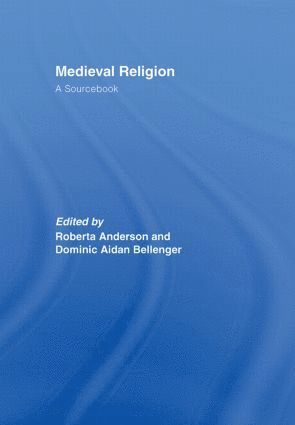 Dominic Aidan Bellenger, Roberta Anderson - Medieval Religion, Inbunden