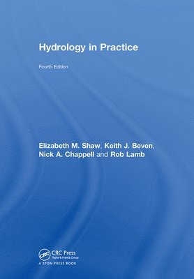 Elizabeth M. Shaw, Keith J. Beven, Nick A. Chappell, Rob Lamb, UK) Beven, Keith J. (Lancaster University, UK) Chappell, Nick A. (Lancaster University, UK) Lamb, Rob (JBA Consulting - Hydrology in Practice, Inbunden