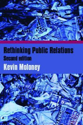 Rethinking Public Relations: PR Propaganda and Democracy