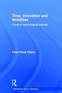 bokomslag Time, Innovation and Mobilities