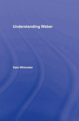 Sam Whimster - Understanding Weber, Inbunden