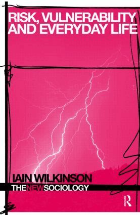 Iain Wilkinson - Risk, Vulnerability and Everyday Life, Häftad