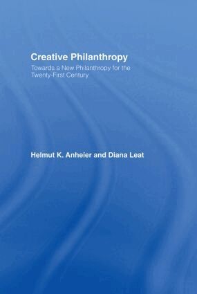 Helmut K. Anheier, Diana Leat - Creative Philanthropy, Inbunden