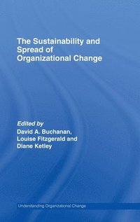 bokomslag The Sustainability and Spread of Organizational Change
