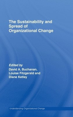 The Sustainability and Spread of Organizational Change 1