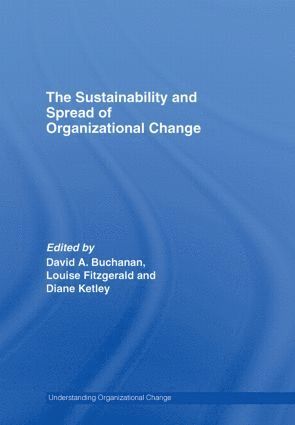 The Sustainability and Spread of Organizational Change 1