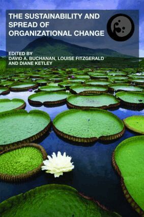 David A. Buchanan, Louise Fitzgerald, Diane Ketley - Sustainability and Spread of Organizational Change, Häftad