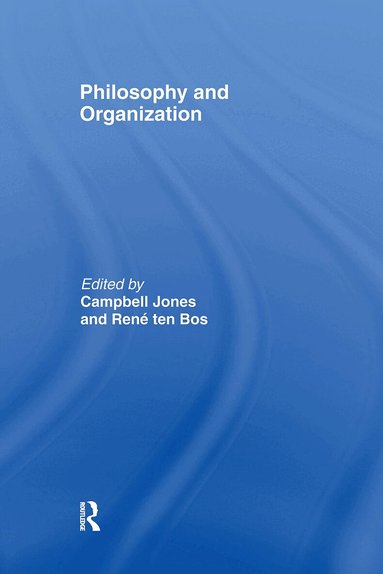 Campbell Jones, René ten Bos - Philosophy and Organization, Inbunden