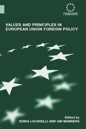 bokomslag Values and Principles in European Union Foreign Policy