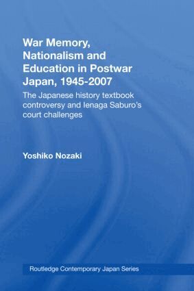 Yoshiko Nozaki - War Memory, Nationalism and Education in Postwar Japan, Inbunden