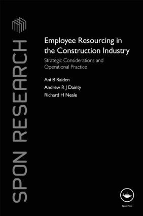 Ani Raiden, Andrew Dainty, Richard Neale - Employee Resourcing in the Construction Industry, Inbunden