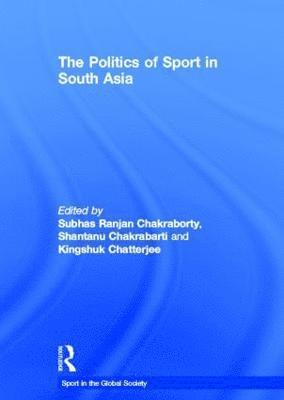 bokomslag The Politics of Sport in South Asia