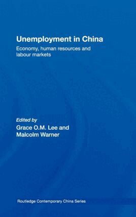 Grace O.M. Lee, Malcolm Warner - Unemployment in China, Inbunden