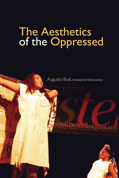 Augusto Boal - Aesthetics of the Oppressed, Inbunden