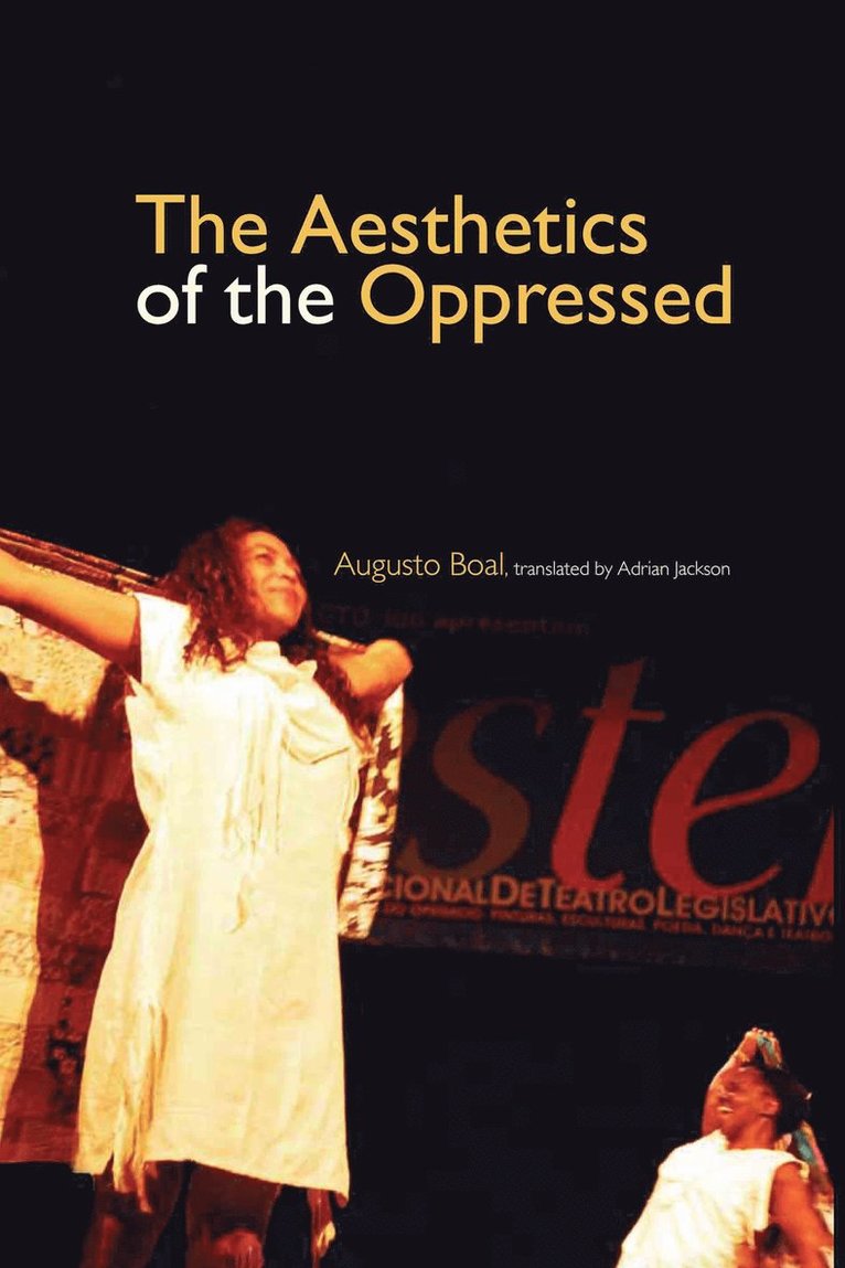 Augusto Boal - Aesthetics of the Oppressed, Inbunden