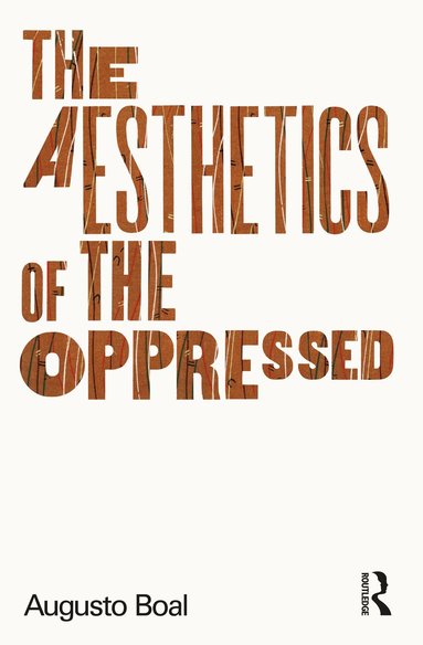 Augusto Boal - Aesthetics of the Oppressed, Häftad