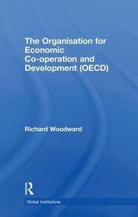 bokomslag The Organisation for Economic Co-operation and Development (OECD)