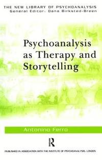 bokomslag Psychoanalysis as Therapy and Storytelling
