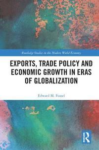 bokomslag Exports, Trade Policy and Economic Growth in Eras of Globalization