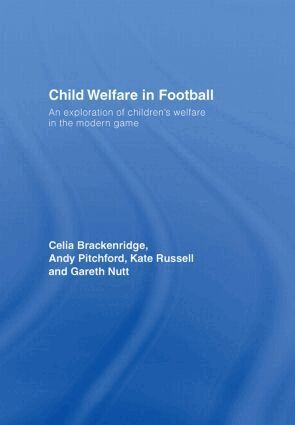 Celia Brackenridge, Andy Pitchford, Kate Russell, Gareth Nutt - Child Welfare in Football, Inbunden