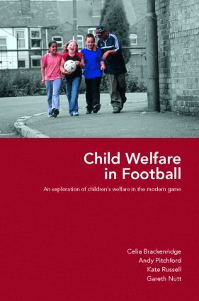 Celia Brackenridge, Andy Pitchford, Kate Russell, Gareth Nutt - Child Welfare in Football, Häftad
