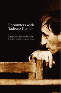 bokomslag Encounters with Tadeusz Kantor