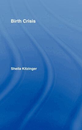 Sheila Kitzinger - Birth Crisis, Inbunden