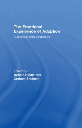 Debbie Hindle, Graham Shulman - Emotional Experience of Adoption, Inbunden
