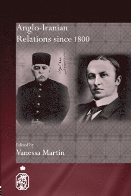 Anglo-Iranian Relations since 1800 1