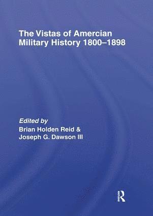 The Vistas of American Military History 1800-1898 1