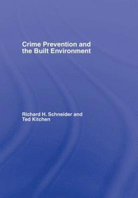 Ted Kitchen, Richard H. Schneider, UK) Kitchen, Ted (Sheffield Hallam University, USA) Schneider, Richard H. (University of Florida - Crime Prevention and the Built Environment, Inbunden