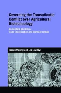 bokomslag Governing the Transatlantic Conflict over Agricultural Biotechnology