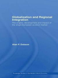 bokomslag Globalization and Regional Integration