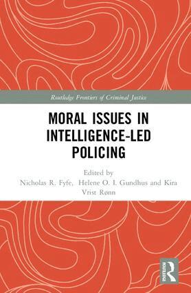 Helene Gundhus, Kira Rønn, Nick Fyfe - Moral Issues in Intelligence-led Policing, Inbunden