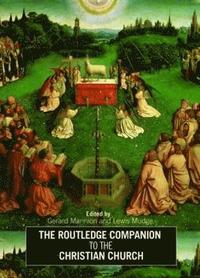 bokomslag The Routledge Companion to the Christian Church