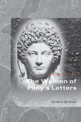 Jo-Ann Shelton, USA) Shelton, Jo-Ann (University of California Santa Barbara - Women of Pliny's Letters, Inbunden
