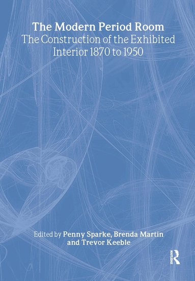 Penny Sparke, Brenda Martin, Trevor Keeble - Modern Period Room, Inbunden