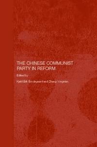 bokomslag The Chinese Communist Party in Reform