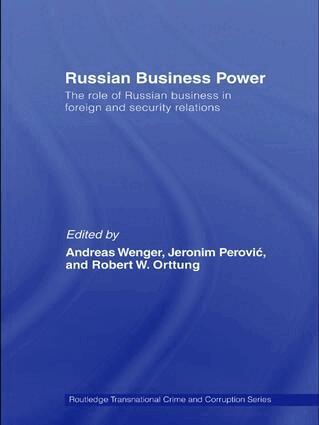 Andreas Wenger, Robert Orttung, Jeronim Perovic - Russian Business Power, Inbunden