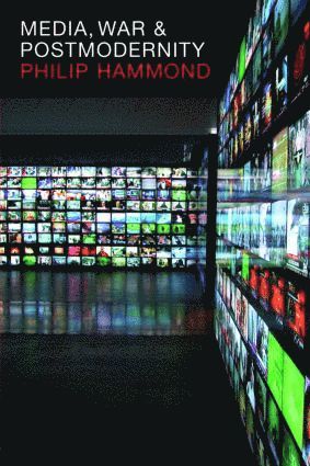 Philip Hammond, UK) Hammond, Philip (London South Bank University - Media, War and Postmodernity, Häftad