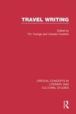 UK) Youngs, Tim (Nottingham Trent University, UK) Forsdick, Charles (University of Liverpool, Tim Youngs, Charles Forsdick - Travel Writing, Inbunden