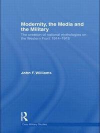 bokomslag Modernity, the Media and the Military