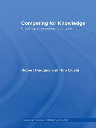 Robert A Huggins, Hiro Izushi - Competing for Knowledge, Inbunden