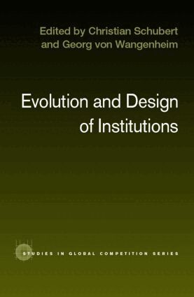 Christian Schubert, Georg Von Wangenheim - Evolution and Design of Institutions, Inbunden