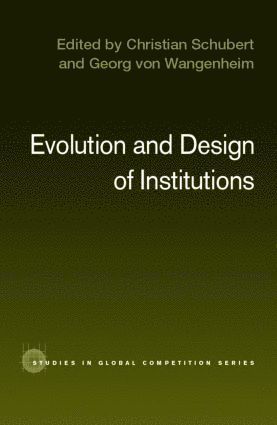 Christian Schubert, Georg Von Wangenheim, Germany) Schubert, Christian (Max Planck Institute, Germany) Von Wangenheim, Georg (Max Planck Institute, Georg Von Wangenheim - Evolution and Design of Institutions, Inbunden